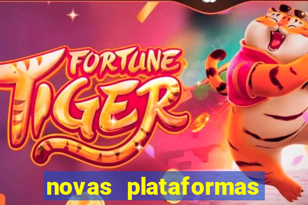 novas plataformas do fortune tiger
