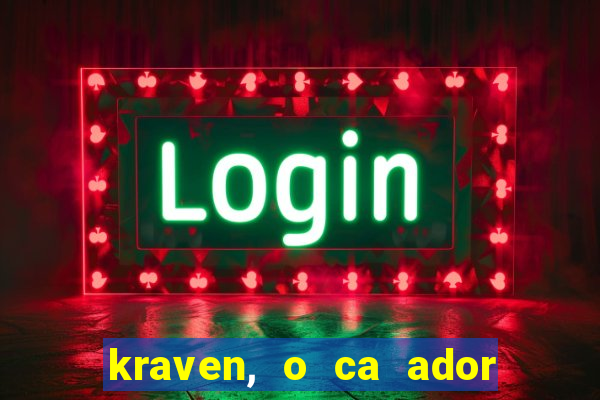 kraven, o ca ador filme completo dublado download