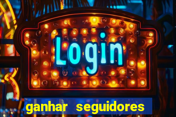 ganhar seguidores instagram gratis