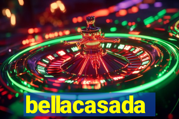 bellacasada