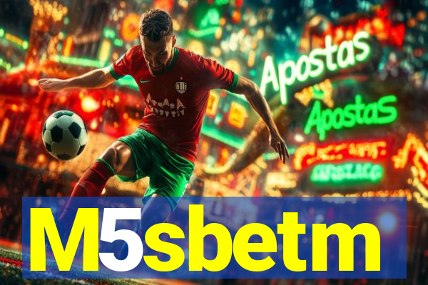 M5sbetm