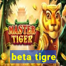 beta tigre