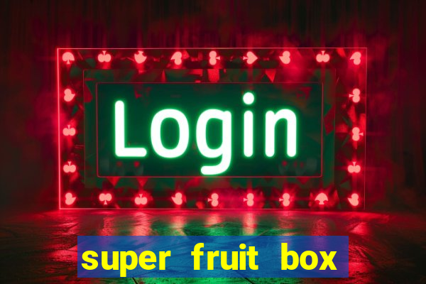 super fruit box codes 2024