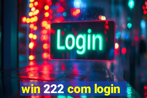 win 222 com login