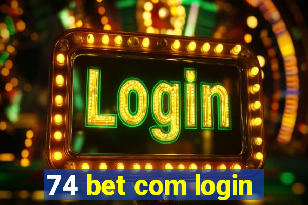 74 bet com login