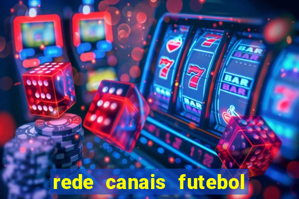 rede canais futebol ao vivo