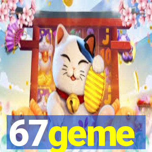 67geme