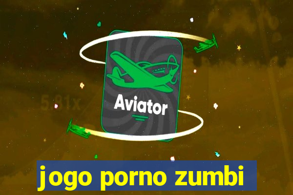 jogo porno zumbi