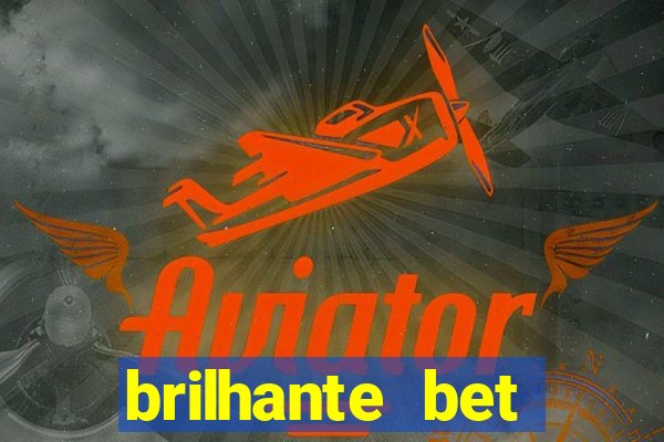 brilhante bet abertos agora