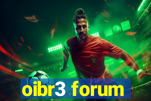 oibr3 forum
