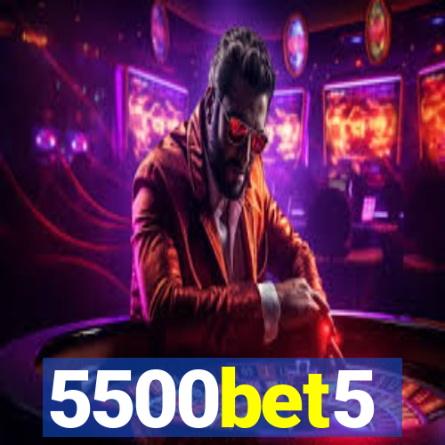 5500bet5