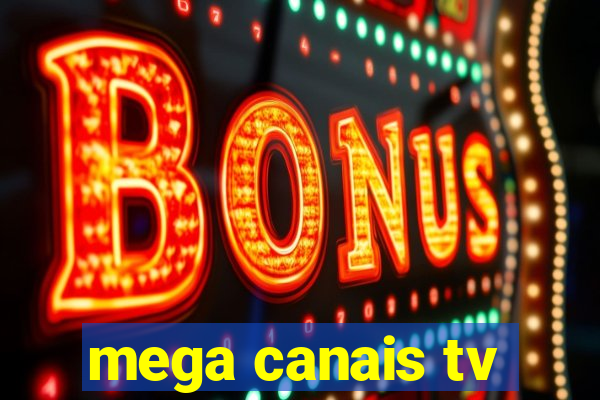 mega canais tv