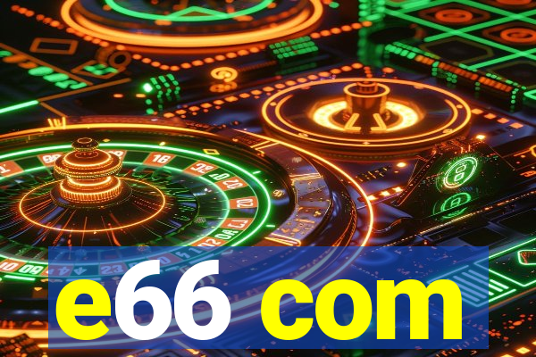 e66 com