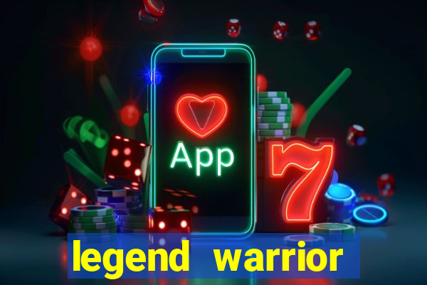 legend warrior dinheiro infinito