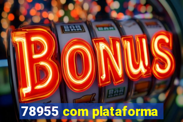 78955 com plataforma