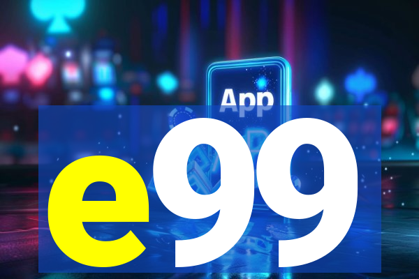 e99