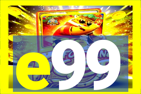 e99
