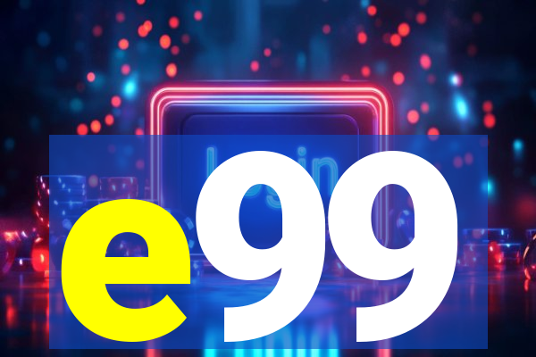 e99