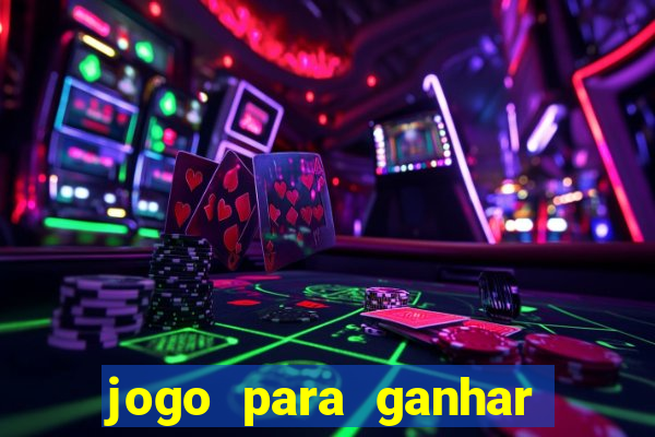 jogo para ganhar dinheiro sem depositar dinheiro