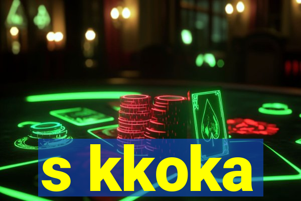 s kkoka