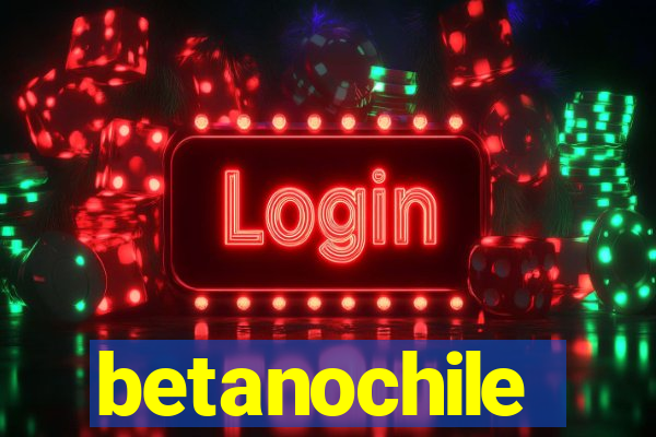 betanochile