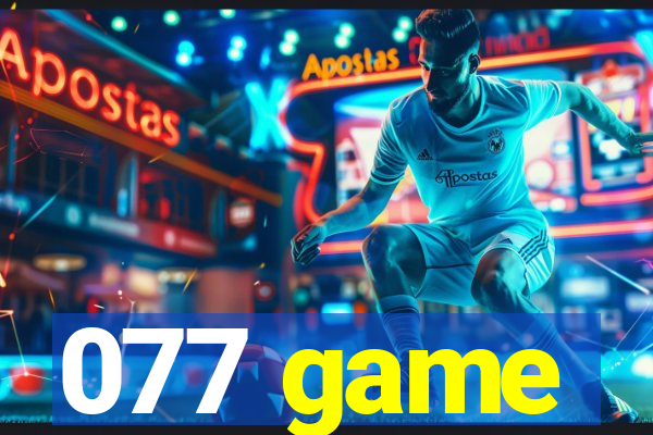 077 game