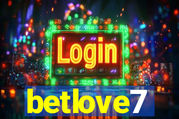 betlove7