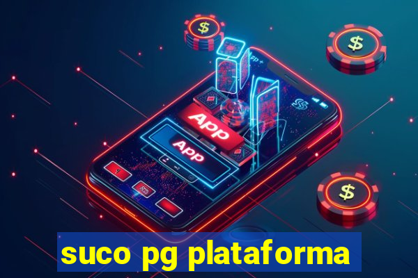 suco pg plataforma