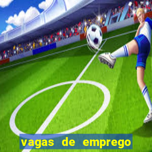 vagas de emprego juazeiro bahia sine