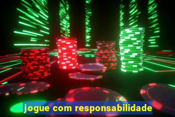 jogue com responsabilidade