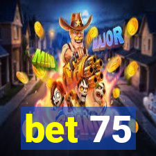 bet 75