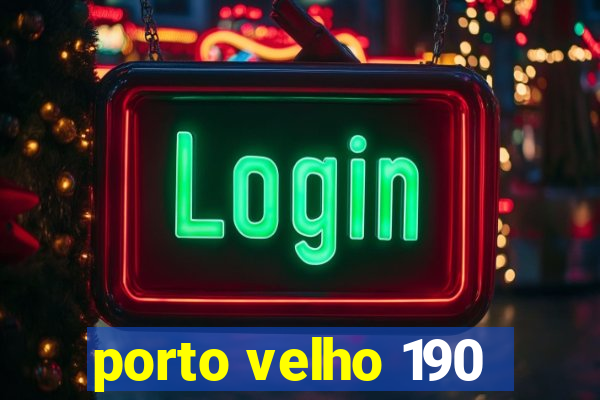 porto velho 190