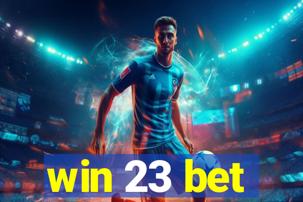 win 23 bet