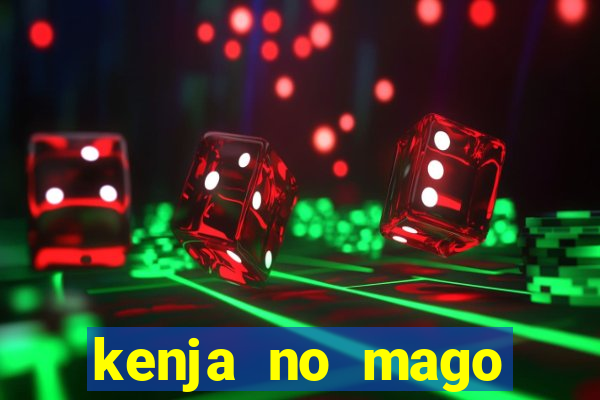 kenja no mago dublado 1 temporada