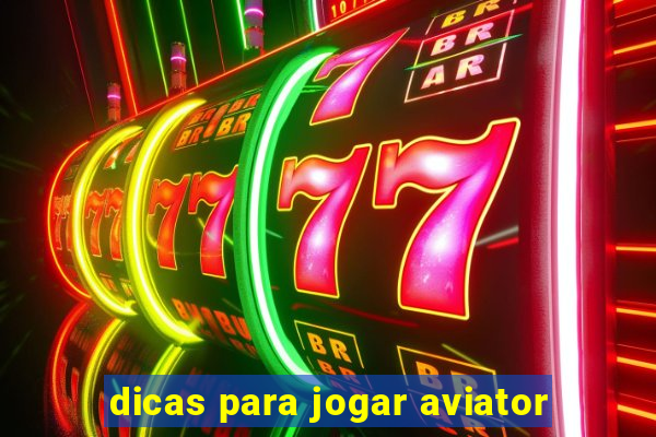 dicas para jogar aviator