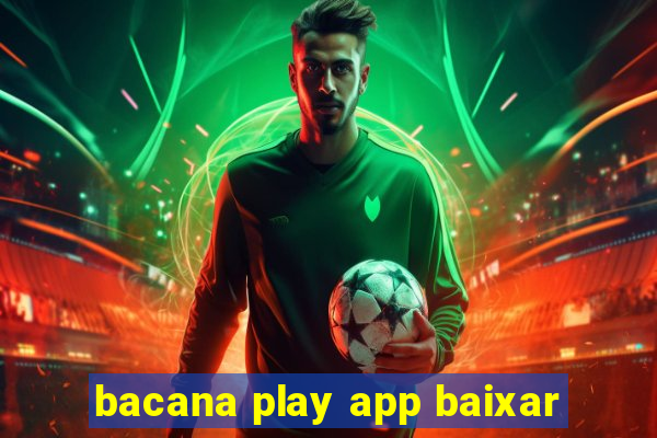 bacana play app baixar