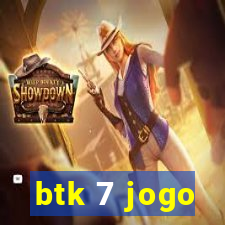 btk 7 jogo
