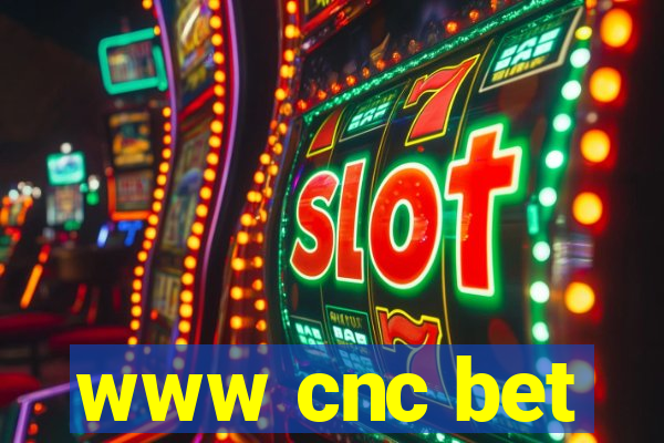 www cnc bet