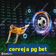 cerveja pg bet