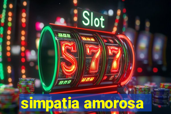 simpatia amorosa
