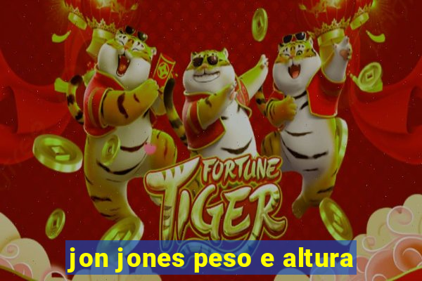 jon jones peso e altura