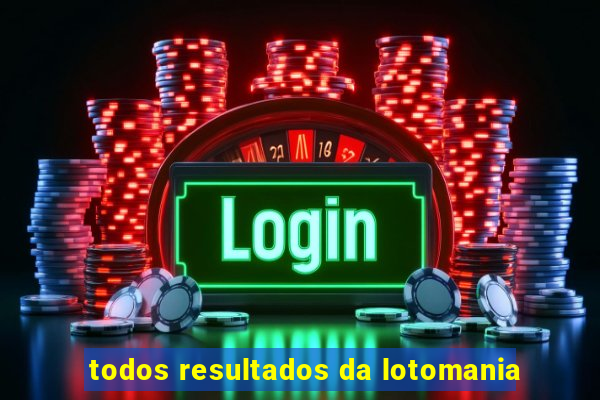 todos resultados da lotomania