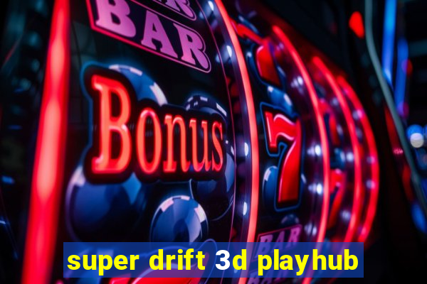 super drift 3d playhub