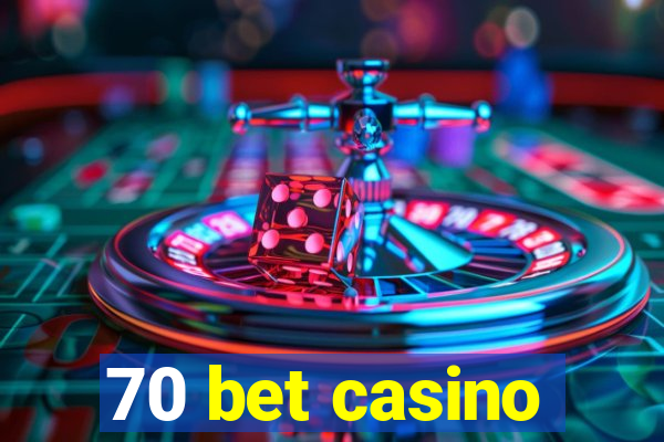 70 bet casino