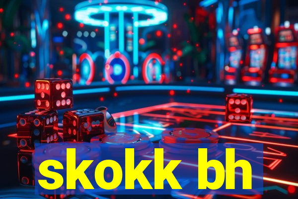 skokk bh