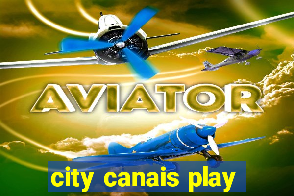 city canais play