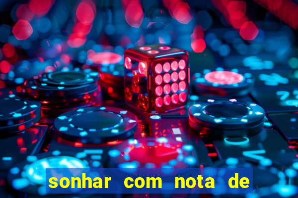 sonhar com nota de 50 reais no jogo do bicho