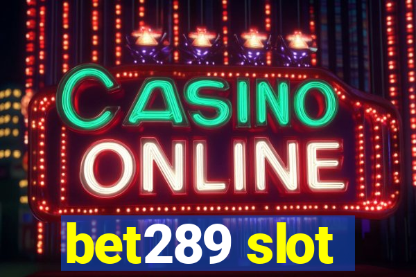 bet289 slot