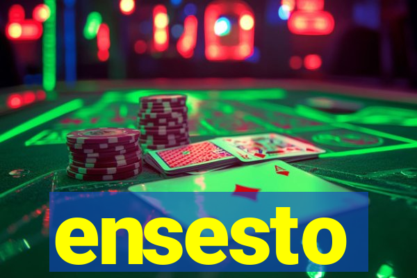 ensesto