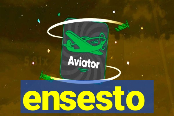 ensesto
